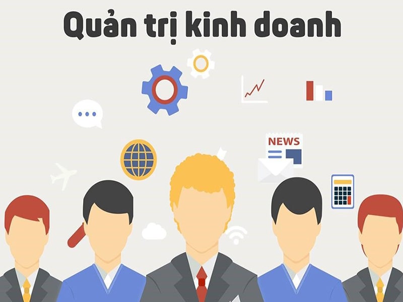 Hoc chuyen nganh quan tri kinh doanh ra truong lam viec gi va o dau 1